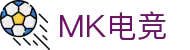 MK电竞-火力全开,竞创巅峰